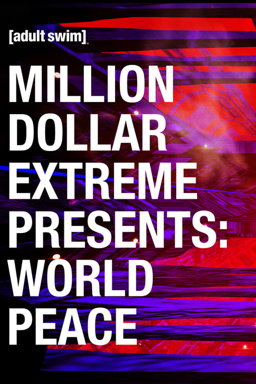 Million Dollar Extreme Presents: World Peace