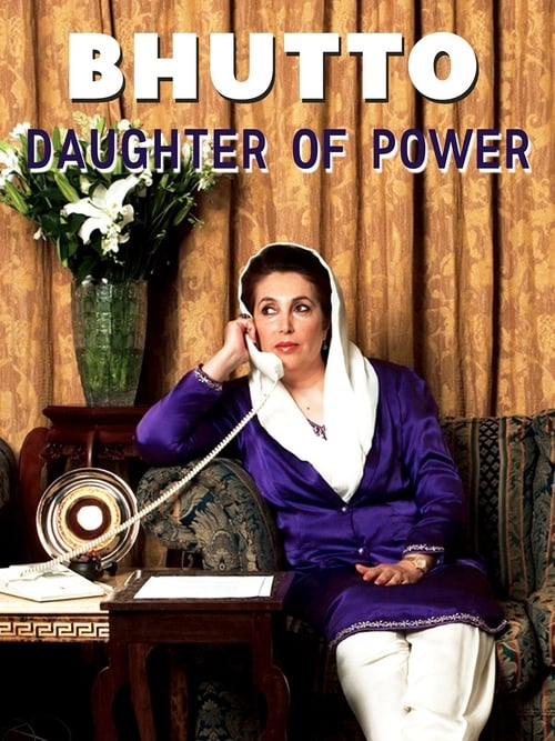 Bhutto: Daughter of Power