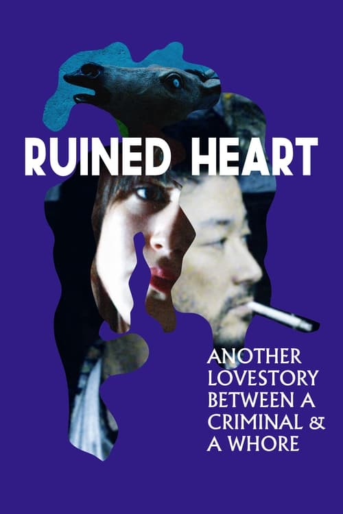 Ruined Heart: Another Love Story Between a Criminal & a Whore