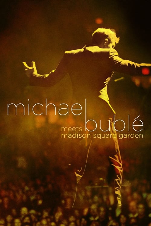 Michael Bublé Meets Madison Square Garden