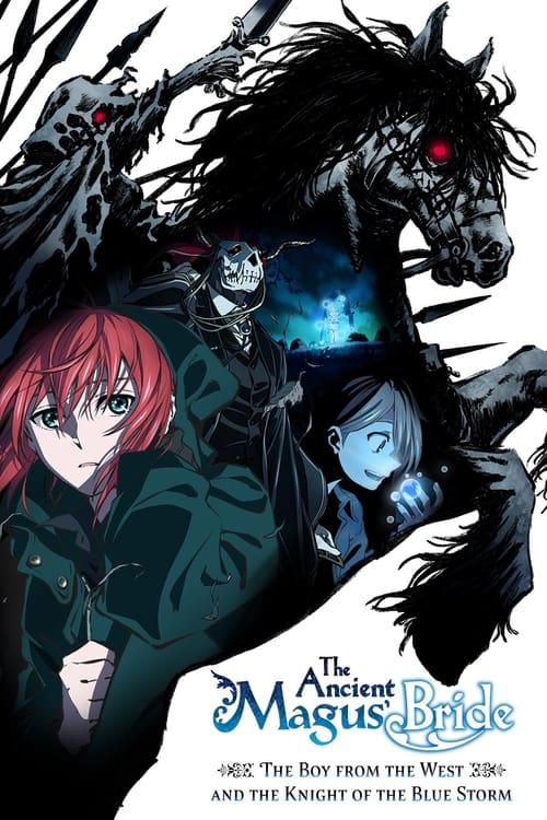 The Ancient Magus' Bride: The Boy from the West and the Knight of the Blue Storm