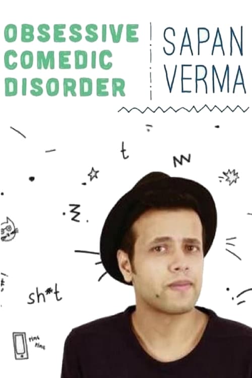 Sapan Verma: Obsessive Comedic Disorder