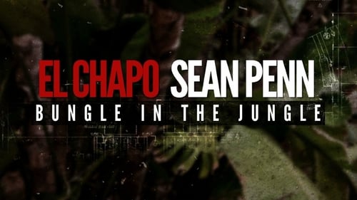 Still image taken from El Chapo & Sean Penn: Bungle in the Jungle